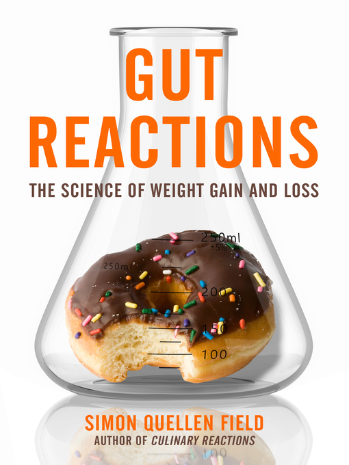Title details for Gut Reactions: the Science of Weight Gain and Loss by Simon Quellen Field - Available